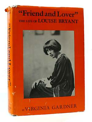 #ad Virginia Gardner FRIEND AND LOVER: THE LIFE OF LOUISE BRYANT 1st Edition 1st Pr $57.75