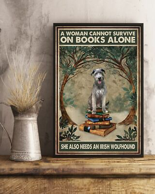 #ad A Woman Cannot Survive on Books Alone She Also Need a Irish Wolfhound Dog Poster $13.95