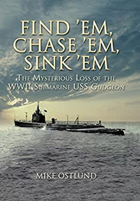 #ad Find #x27;Em Chase #x27;Em Sink #x27;em : The Mysterious Loss of the WWII S $10.62