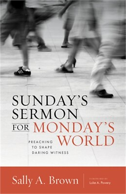 #ad Sunday#x27;s Sermon for Monday#x27;s World: Preaching to Shape Daring Witness Paperback $21.70