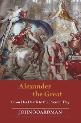 #ad Alexander the Great: From His Death to the Present Day Hardcover GOOD $22.23