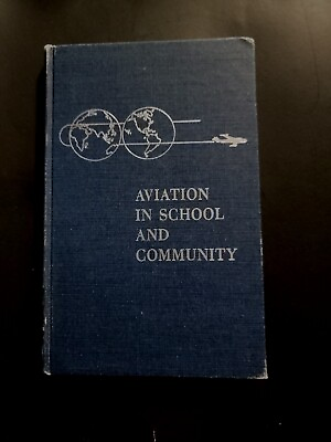 #ad Aviation in School and Community H.E. Mehrens 1954 HC Aeronautics $15.99