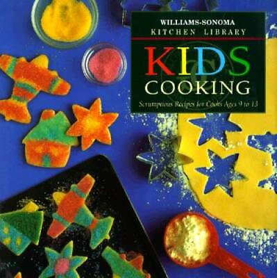 #ad Kids Cooking: Scrumptious Recipes for Cooks Ages 9 to 13 Williams Sonoma GOOD $3.73