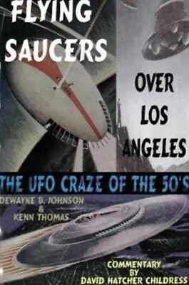 #ad Flying Saucers over Los Angeles Paperback by Dewayne B. Johnson Kenn Good $16.48