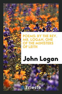 #ad Poems: By the Rev. Mr. Logan One of the Ministers of Leith $19.99