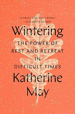#ad Wintering: The Power of Rest and Retreat in Difficult Times by May Katherine $19.92