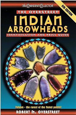 #ad Overstreet Indian Arrowheads Identification amp; Price Guide 6th Edition Book NEW $8.95