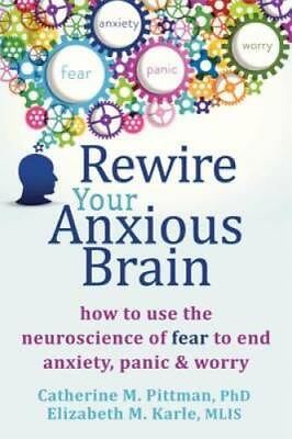 #ad Rewire Your Anxious Brain: How to Use the Neuroscience of Fear to En VERY GOOD $6.39