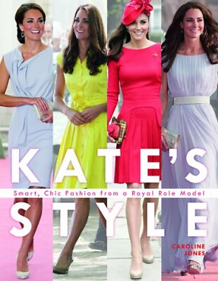 #ad Kate#x27;s Style: Smart Chic Fashion from a Royal R... by Caroline Jones 178097065X $13.33