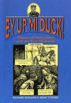 #ad Ey Up Mi Duck Dialect of Derbyshire and the East Midlands Paperback GOOD $6.64