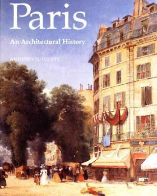 #ad Paris : An Architectural History Paperback Anthony Sutcliffe $6.94