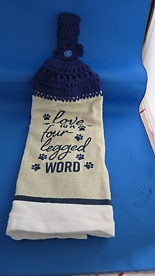 #ad Crochet Top Hanging Kitchen Dish Towels. Love Is A Four legged Word. Dogs Cats $6.00