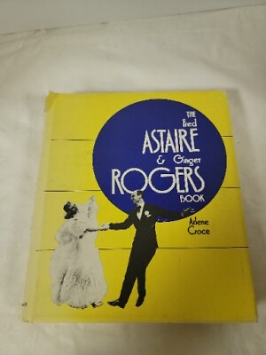 #ad FRED ASTAIRE amp; GINGER ROGERS BOOK By Arlene Croce HC 1st Edition 1st US Print $14.99