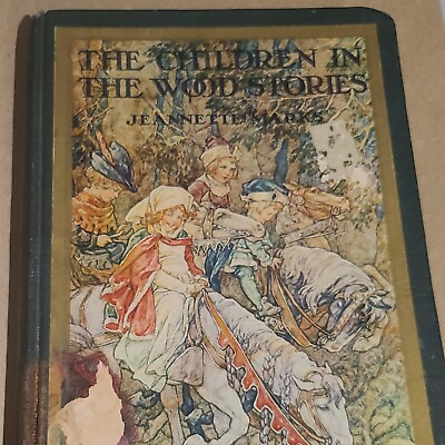 #ad Antique 1919 Hardcover book The Children in the Wood Stories by Jeannette Marks $112.81