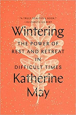#ad Wintering: The Power of Rest and Retreat HARDCOVER – 2020 by Katherine May $19.88