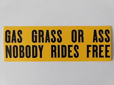 #ad quot;Gas Grass or Ass Nobody Rides Freequot; Funny Bumper Sticker Vintage 80s 1980s $4.99