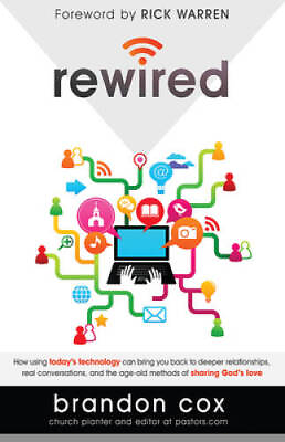 #ad Rewired: How Using Today#x27;s Technology Can Bring You Back to Deeper Relati GOOD $4.37