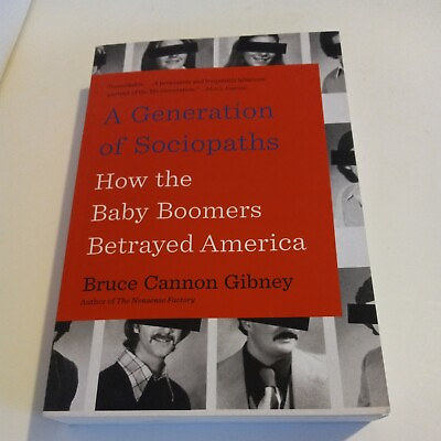 #ad A Generation of Sociopaths: How the Baby Boomers Betrayed America Bruce Gibney $14.95