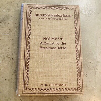 #ad Autocrat of the Breakfast Table Oliver W Holmes 1895 HC Riverside Lit Series #81 $9.95