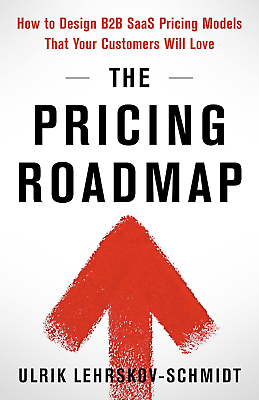 #ad The Pricing Roadmap: How to Design B2B Saas Pricing Models That Your Customers W $8.74