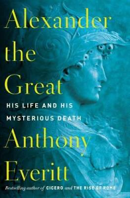 #ad Alexander the Great: His Life and His Mysterious Death Hardcover VERY GOOD $13.58