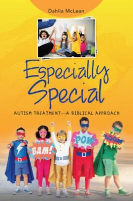 #ad Especially Special: Autism Treatment A Biblical Approach by McLean Dahlia $18.99