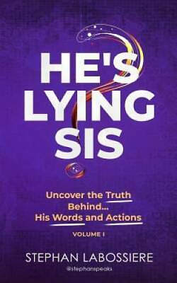 #ad He#x27;s Lying Sis: Uncover the Truth Behind His Words and Actio VERY GOOD $6.08