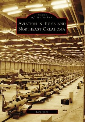 #ad AVIATION IN TULSA amp; NORTHEAST OKLAHOMA OK IMAGES OF By Kim Jones *Excellent* $21.95