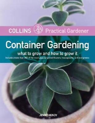 #ad Collins Practical Gardener: Container Gardening: What to Grow and How to GOOD $3.97