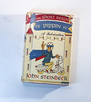 #ad The Short Reign of Pippin IV: A Fabrication by John Steinbeck 1957 HC DJ 1ST ED. $12.25