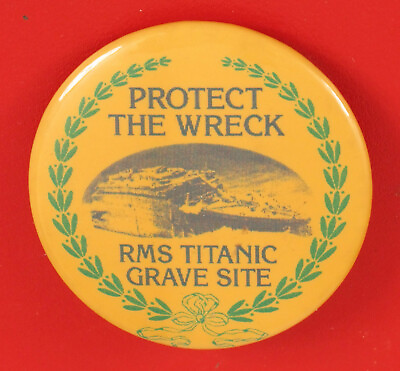 #ad VINTAGE RMS TITANIC GRAVE SITE PROTECT THE WRECK GRAVEYARD BUTTON RARE $30.00