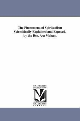 #ad The Phenomena Of Spiritualism Scientifically Explained And Exposed. By The Re... $42.81