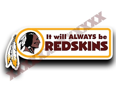 #ad WASHINGTON REDSKINS It Will Always Be Redskins Sticker Decal COMMANDERS 6quot; $3.50
