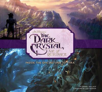 #ad The Dark Crystal: Age of Resistance: Inside the Epic Return to Thra by Daniel Wa $43.37