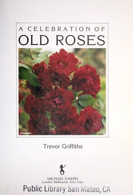 #ad A Celebration of Old Roses Hardcover Trevor Griffiths $7.12
