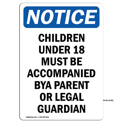 #ad Children Under 18 Must Be Accompanied OSHA Notice Sign Metal Plastic Decal $5.99
