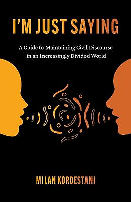 #ad I#x27;m Just Saying: A Guide to Maintaining Civil Discourse in an Increasingly Divid $19.54