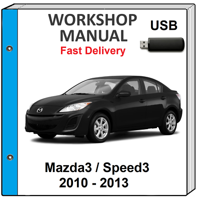 #ad MAZDA 3 SPEED 3 2010 2011 2012 2013 SERVICE REPAIR WORKSHOP MANUAL ON USB $13.99