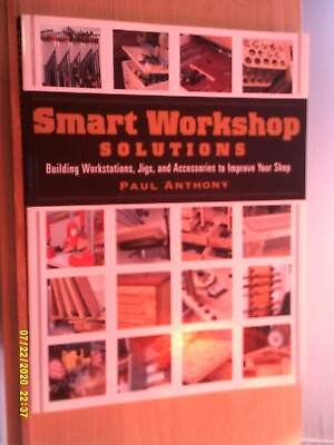 #ad SMART WOOD WORKSHOP SOLUTIONS : Building Smart Shop Workstations by Paul Anthony $8.00