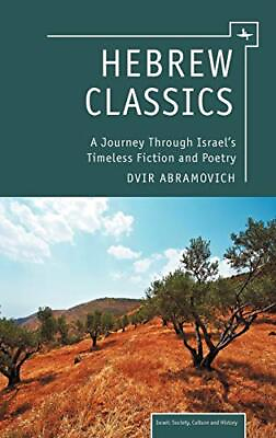 #ad Hebrew Classics: A Journey Through Israel#x27;s Timeless Fiction and Poetry Isr... $88.59
