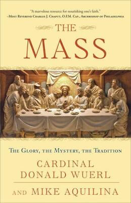 #ad The Mass: The Glory the Mystery the Tradition $6.71