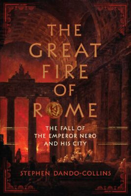 #ad The Great Fire of Rome : The Fall of the Emperor Nero and His Cit $8.01