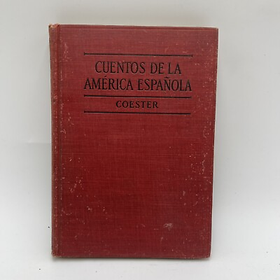 #ad Cuentos de la America Espanola by Alfred Coester Spanish Ed. 1920 Hardcover $149.99