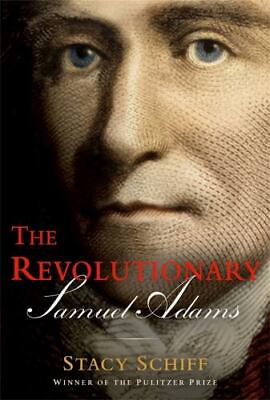 #ad The Revolutionary Samuel Adams Hardcover By Schiff Stacy VERY GOOD $7.80