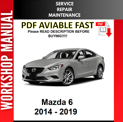 #ad MAZDA 6 2014 2015 2016 2017 2018 2019 SERVICE REPAIR WORKSHOP MANUAL $8.99