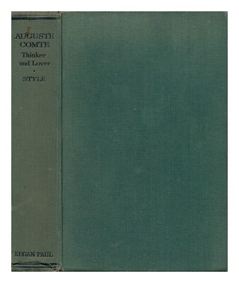 #ad STYLE JANE M. Auguste Comte : Thinker and Lover by Jane M. Style 1928 First E AU $89.80