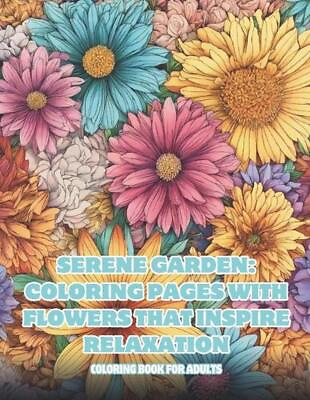 #ad Serene Garden: Coloring Pages with Flowers that Inspire Relaxation by Monica De $16.60