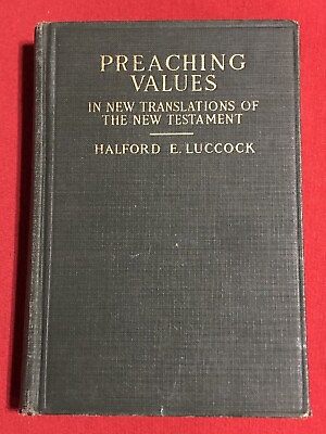 #ad Vintage 1928 Hardcover Book PREACHING VALUES Halford E. Luccock New Testament $11.95