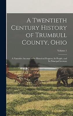 #ad A Twentieth Century History of Trumbull County Ohio: A Narrative Account of Its $53.16
