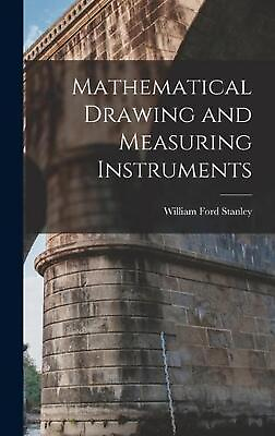 #ad Mathematical Drawing and Measuring Instruments by William Ford Stanley English AU $104.13